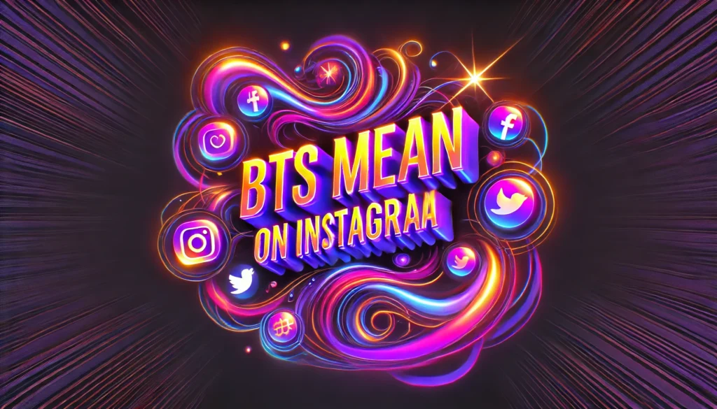 What Does BTS Mean on Instagram?