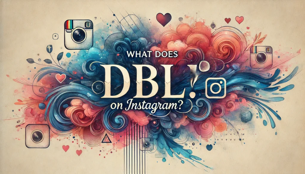 What Does DBL Mean on Instagram