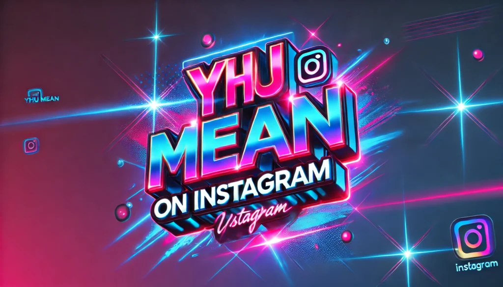 What Does YHU Mean on Instagram