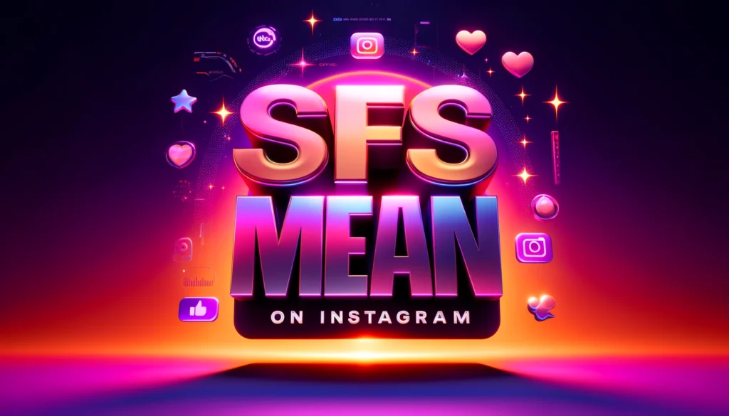 What does SFS mean on Instagram