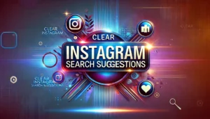 How to Clear Instagram Search Suggestions