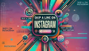 How to Skip a Line on Instagram