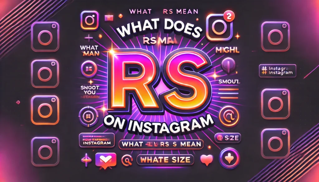 What does RS mean on Instagram