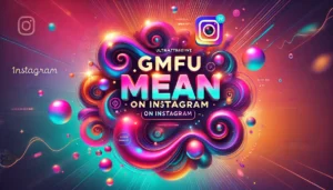 What does gmfu mean on Instagram