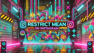 What does restrict mean on Instagram