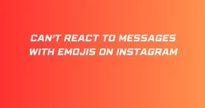 Can’t React To Messages With Emojis On Instagram