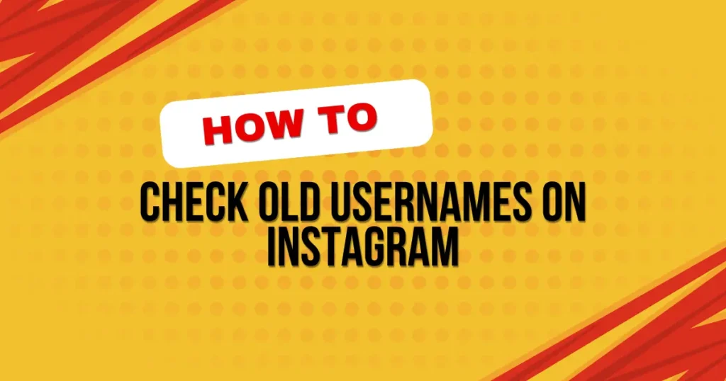 How To Check Old Usernames On Instagram